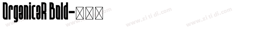 OrganicaR Bold字体转换